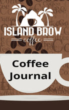 Load image into Gallery viewer, Island Brow Coffee Journal